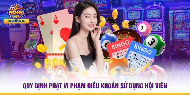 Quy định phạt vi phạm điều khoản sử dụng hội viên